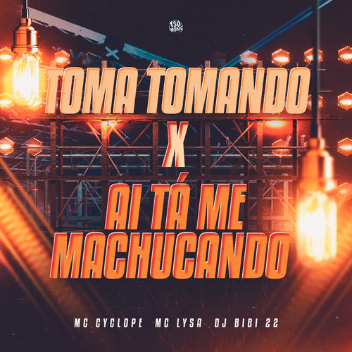 Toma Tomando x Ai Tá Me Machucando (Explicit)