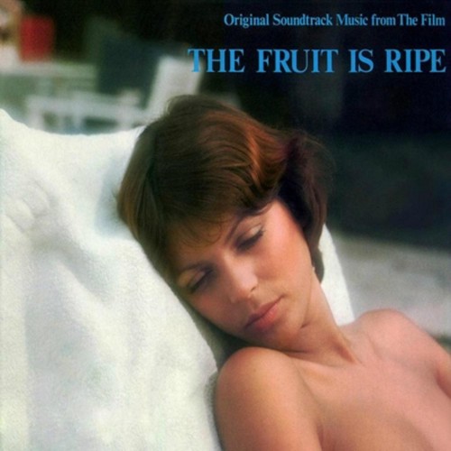 The Fruit Is Ripe (Original Soundtrack Music From The Film)