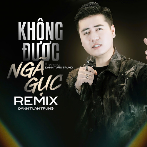 Không Được Ngã Gục (Remix)