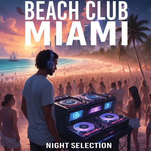 Beach Club Miami, Night Selection