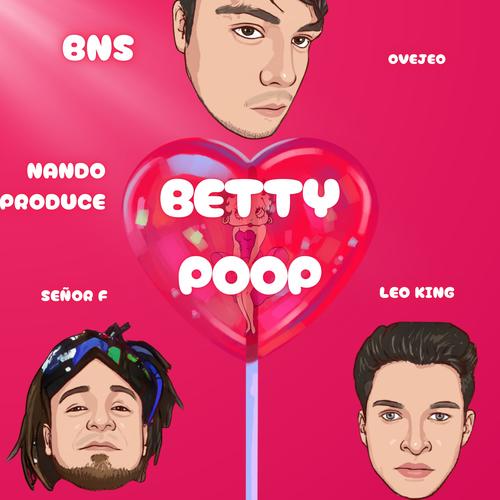 Betty Poop (feat. Señor f & Leoking mx)