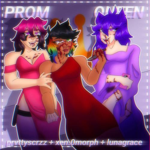 Prom Queen (feat. Lunagrace & Xen.0morph) [Explicit]