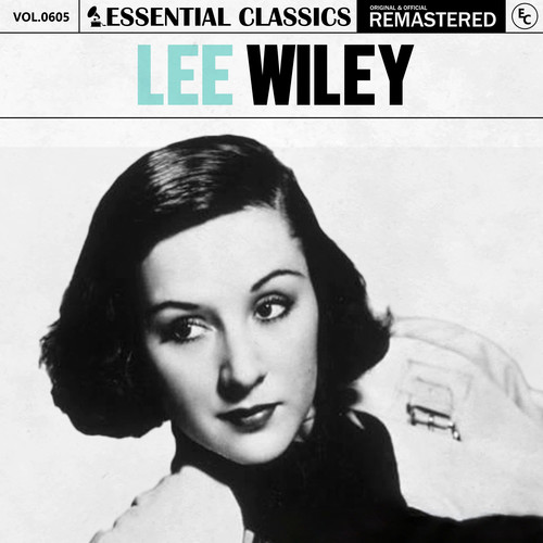 Essential Classics, Vol. 605: Lee Wiley