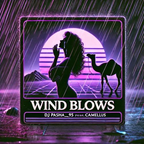 Wind Blows (feat. DJ Camellus)