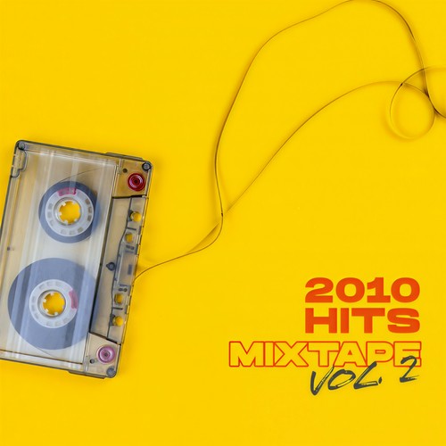 2010 Hits Mixtape Vol. 2 (Explicit)