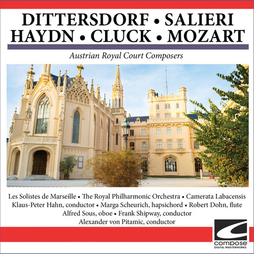 Austrian Royal Court Composers - Dittersdorf - Salieri - Haydn - Cluck - Mozart