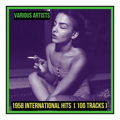 1958 International Hits (100 Tracks) [Explicit]