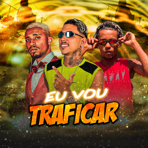 Eu Vou Traficar (Explicit)