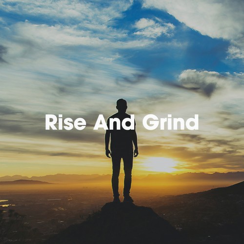 Rise and Grind: Motivational Hip-Hop (Explicit)