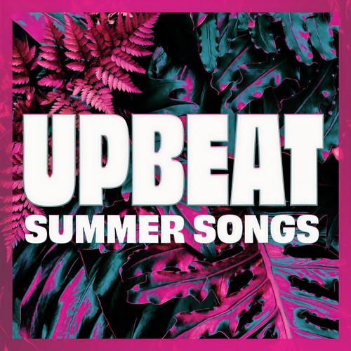 Upbeat Summer Songs (Explicit)