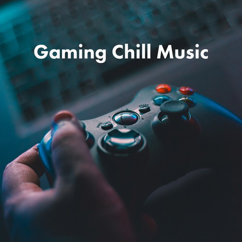 Gaming Chill Music (Explicit)