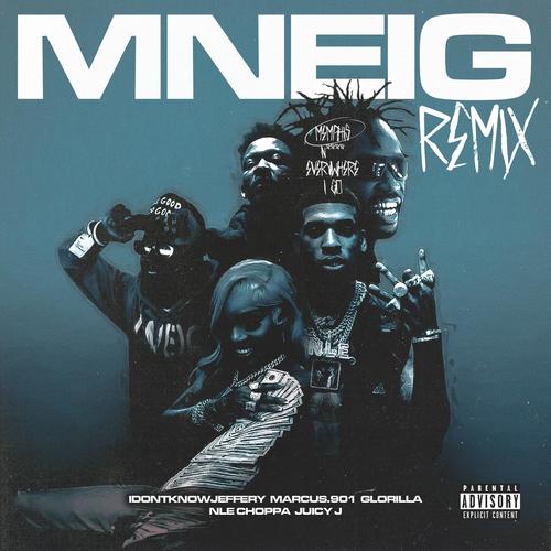 MNEIG REMIX (feat. Marcus.901 & Juicy J) [Explicit]