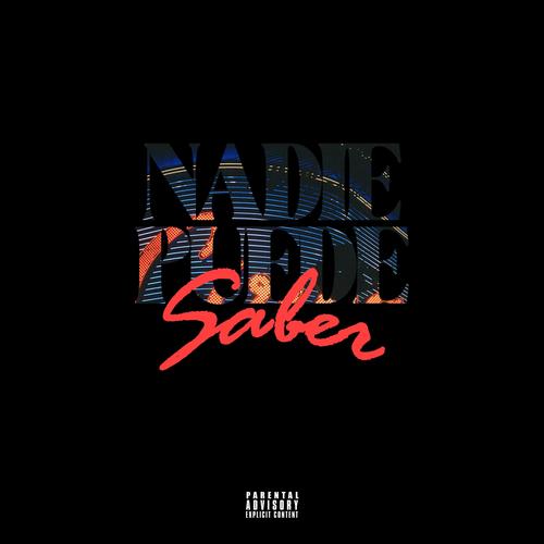 NADiE PUEDE SABER (Explicit)