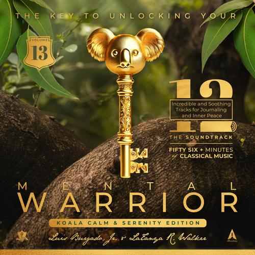 Mental Warrior Volume 13 (Koala Calm & Serenity Journal Soundtrack)