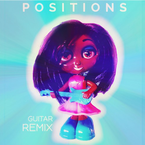 Positions (Guitar Remix)