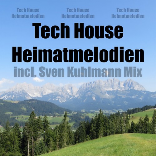 Tech House Heimatmelodien (Incl. Sven Kuhlmann Mix)