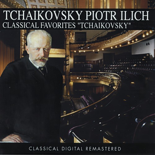 Piotr Ilich Tchaikovsky, Classical Favorites