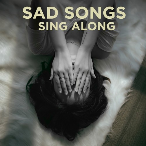 Sad Songs Sing-Along (Explicit)