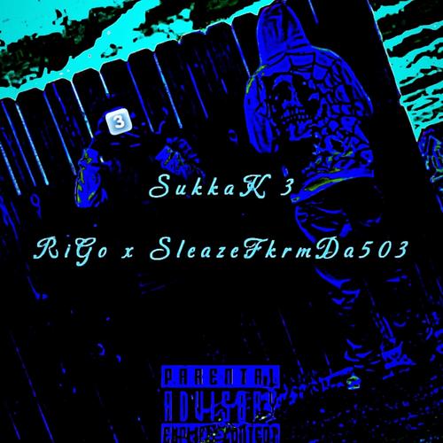 SukkaK 3 (feat. SleazeFkrmDa503) [Explicit]