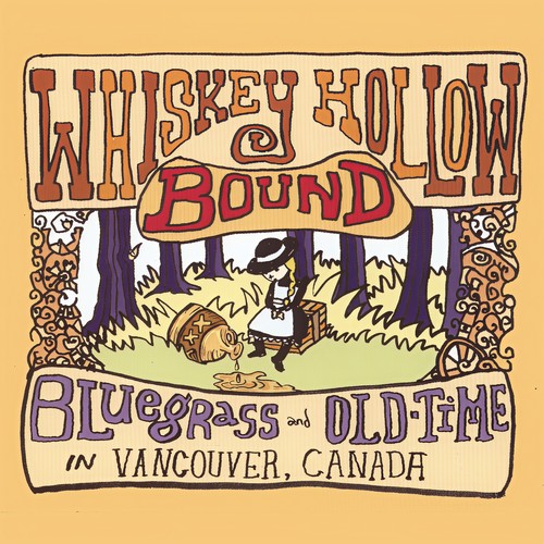 Whiskey Hollow Bound: Bluegrass And Old-time In Vancouver, Canada