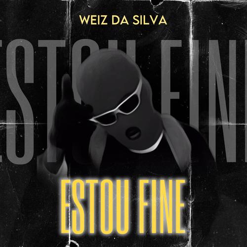 ESTOU FINE (feat. Weiz Da Silva) [Explicit]