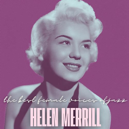 The Best Female Voices of Jazz: Helen Merrill