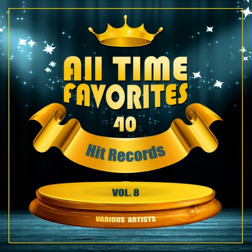 All Time Favorites (40 Hit Records) , Vol. 8