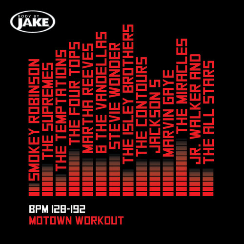 Body By Jake: Motown Workout (BPM 128-192)