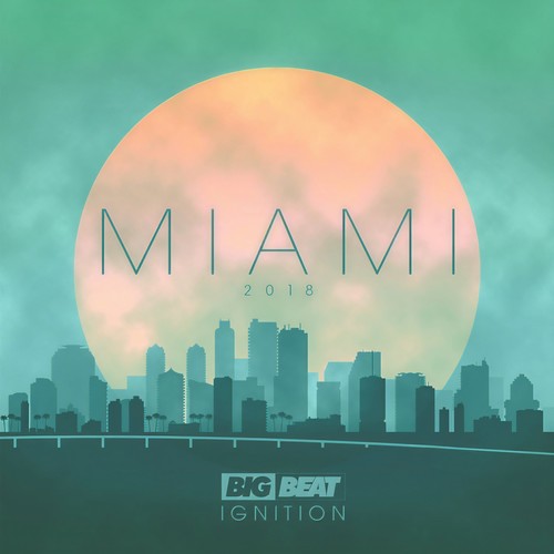 Big Beat Ignition: Miami 2018 (Explicit)