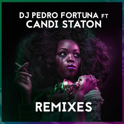 DJ Pedro Fortuna (Remixes) [feat Candi Staton]