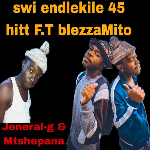 Swi endlekile 45 hitt (feat. BlezzaMito) [Explicit]