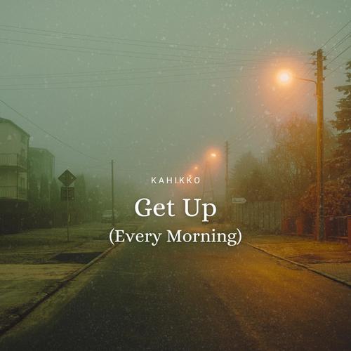 Get Up (Every Morning)