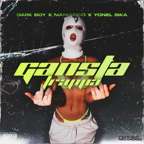 GANSTA TRAPPA (feat. Darkboy & Yonel sika) [Explicit]