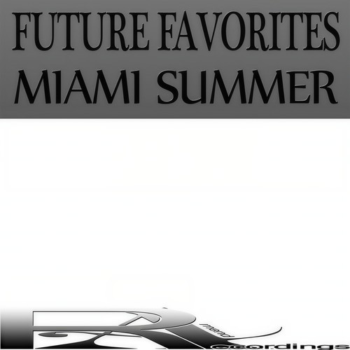 FUTURE FAVORITES MIAMI SUMMER