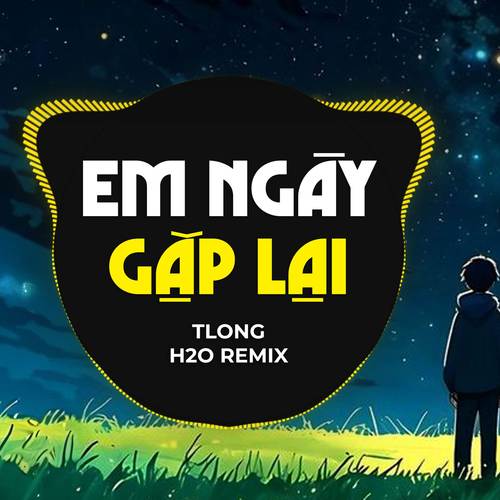 Em Ngày Gặp Lại (Remix)