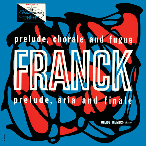 Franck: Prélude, Choral et Fugue; Prélude, Aria et Final