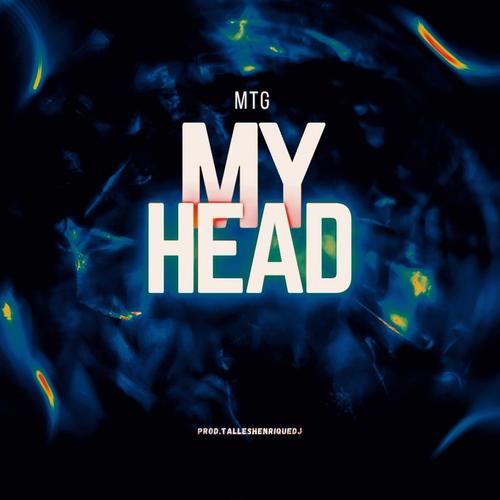 MTG MY HEAD (Explicit)