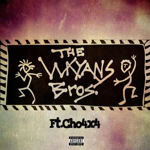 Wayan Bros (feat. Cho4x4) [Explicit]
