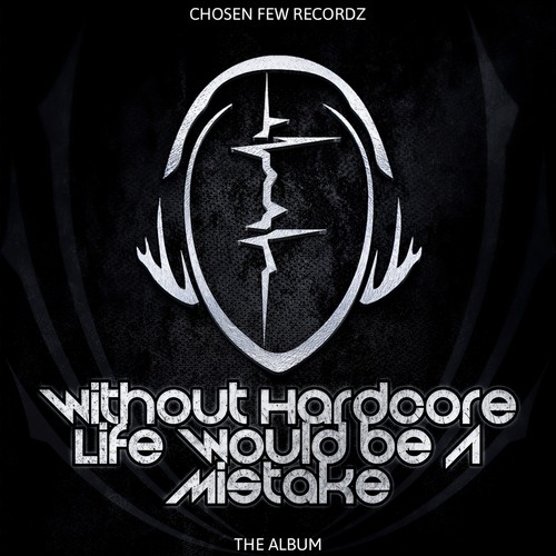 Without Hardcore Life Would Be A Mistake