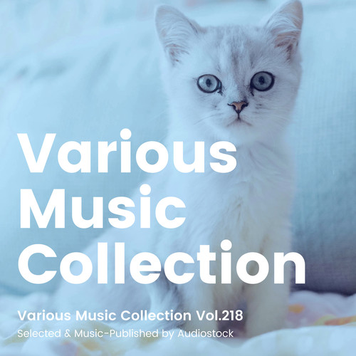 Various Music Collection Vol.218 -Selected & Music-Published by Audiostock-