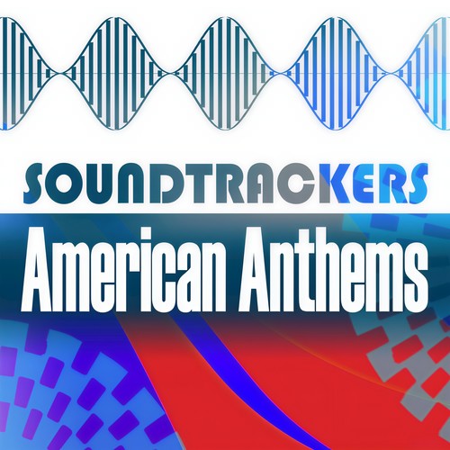 Soundtrackers - American Anthems