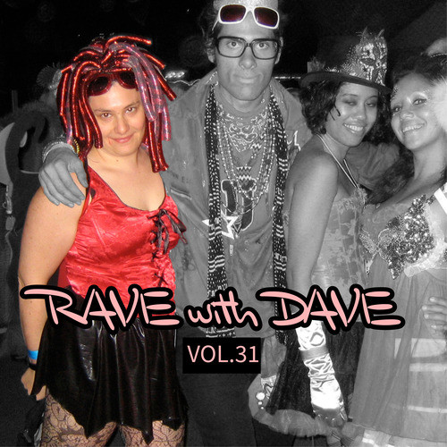 RAVE with DAVE, Vol. 31