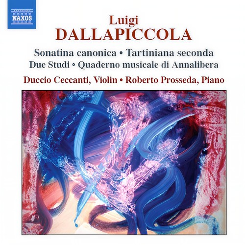 DALLAPICCOLA, L.: Sonatina canonica / Tartiniana seconda / 2 Studi / Quaderno musicale di Annalibera (Ceccanti, Prosseda)