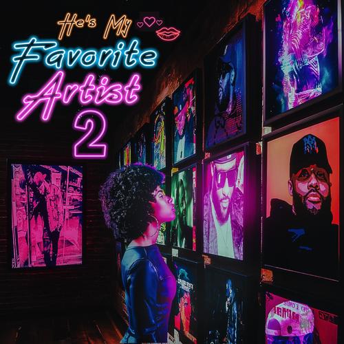 He's My Favorite Artist 2 (Explicit)