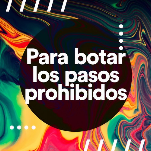 Para botar los pasos prohibidos (Explicit)