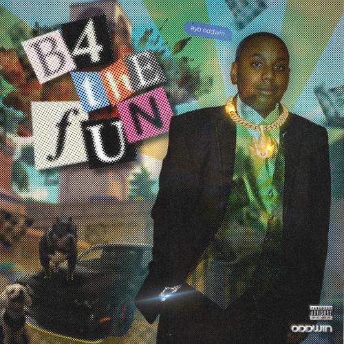 B4 THE FUN (Explicit)