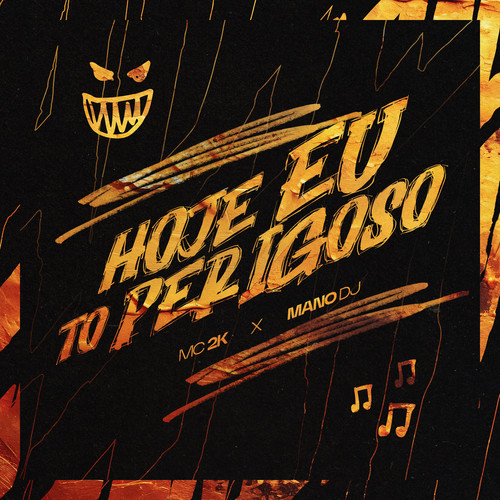 Hoje eu to Perigoso (Explicit)