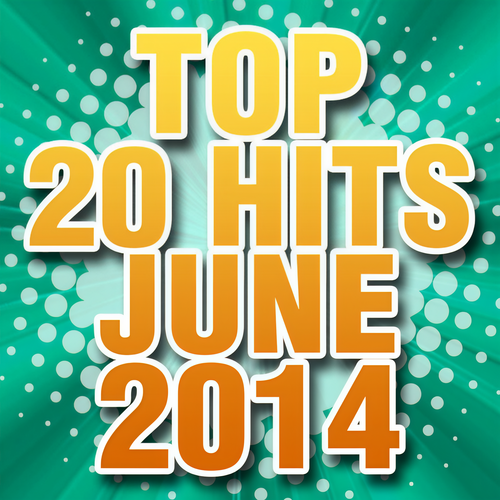 Top 20 Hits June 2014