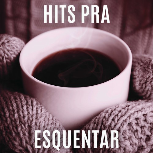 Hits pra Esquentar (Explicit)