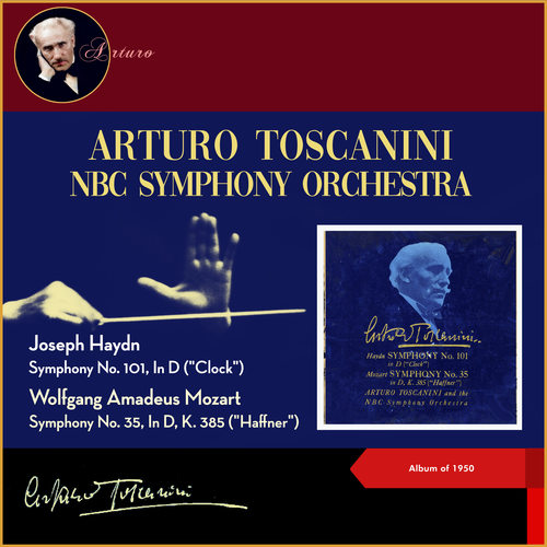 Joseph Haydn: Symphony No. 101 in D Major, Hob. I: No. 101 - Wolfgang Amadeus Mozart: Symphony No. 35 in D Major, K. 385 ‚Haffner' (Album of 1950)